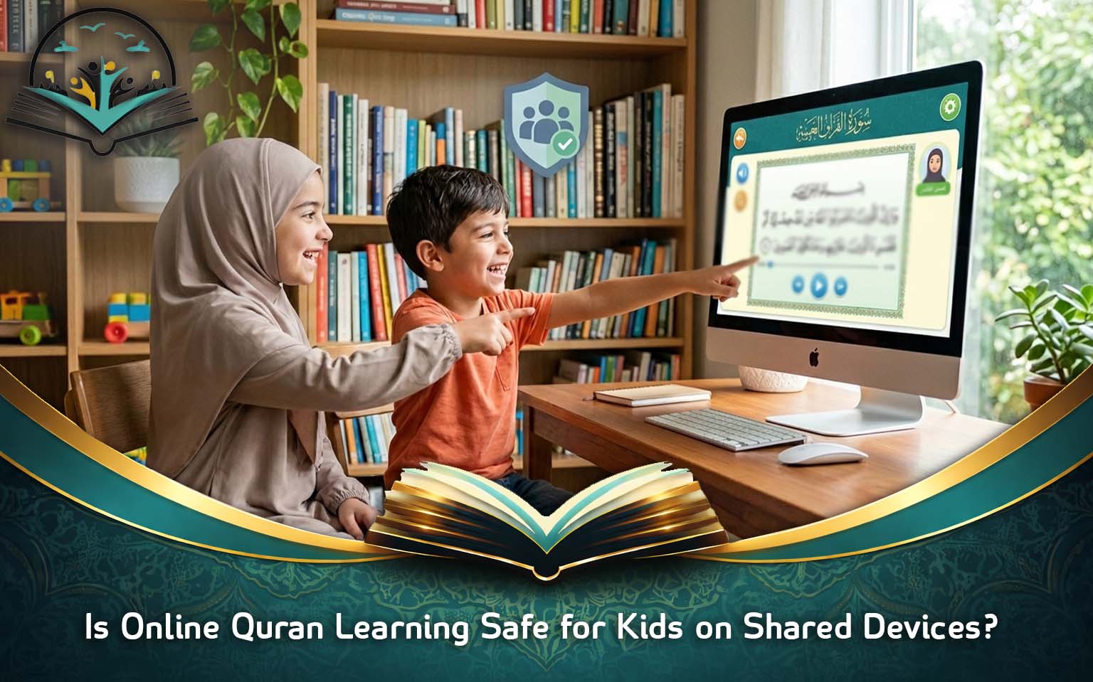 Is Online Quran Learning Safe for Kids on Shared Devices?